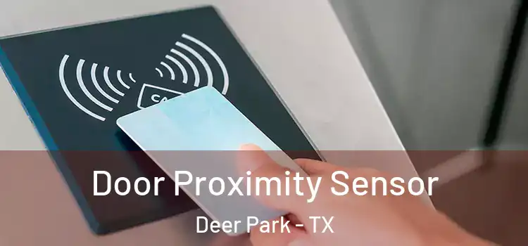 Door Proximity Sensor Deer Park - TX