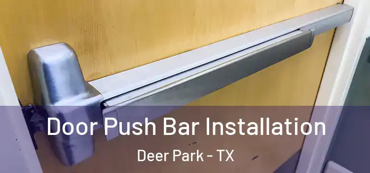 Door Push Bar Installation Deer Park - TX