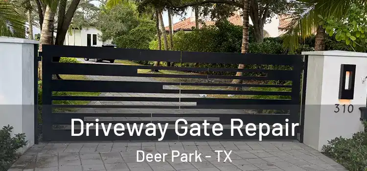 Driveway Gate Repair Deer Park - TX