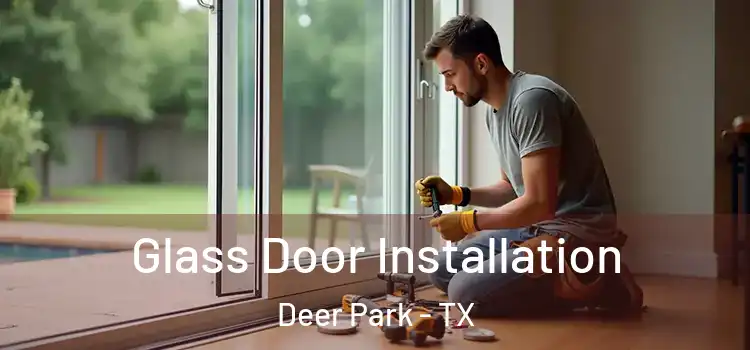 Glass Door Installation Deer Park - TX