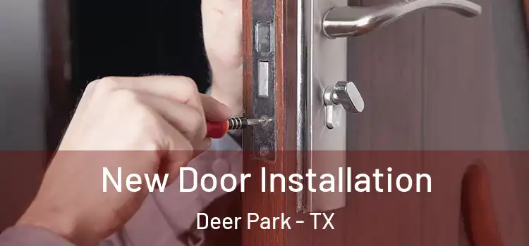 New Door Installation Deer Park - TX