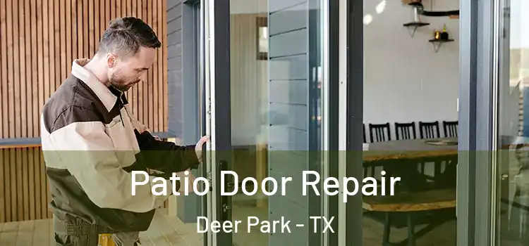 Patio Door Repair Deer Park - TX