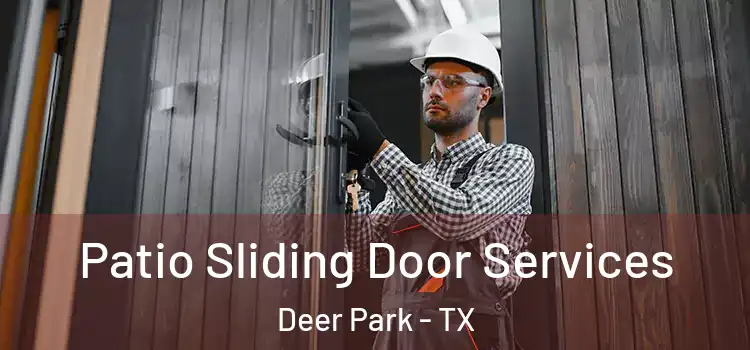 Patio Sliding Door Services Deer Park - TX