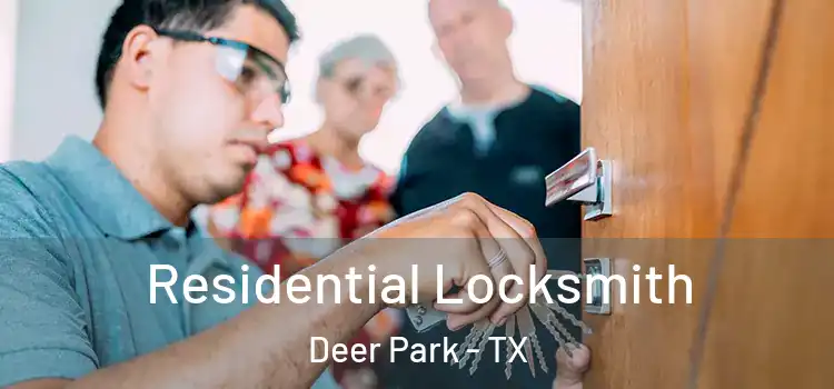 Residential Locksmith Deer Park - TX