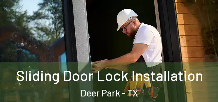Sliding Door Lock Installation Deer Park - TX