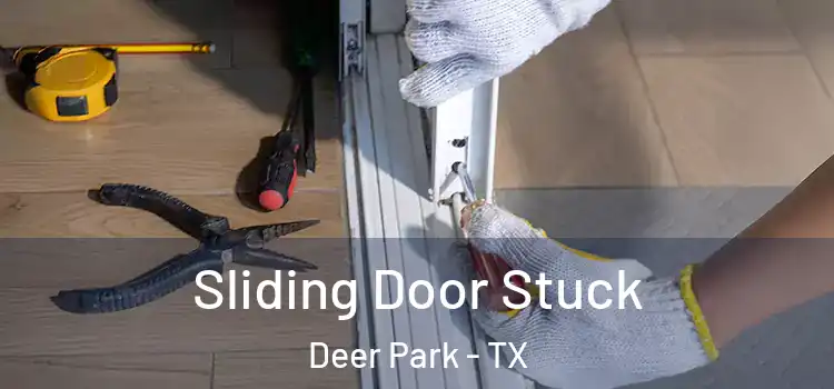 Sliding Door Stuck Deer Park - TX
